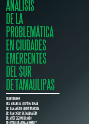 Libro Análisis de la problemática en ciudades emergentes del sur de Tamaulipas <span> Dra. Nora Hilda González Duran </span> - KusiBooks