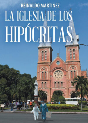 Libro La Iglesia De Los Hipócritas <span> Reinaldo Martínez </span> - KusiBooks