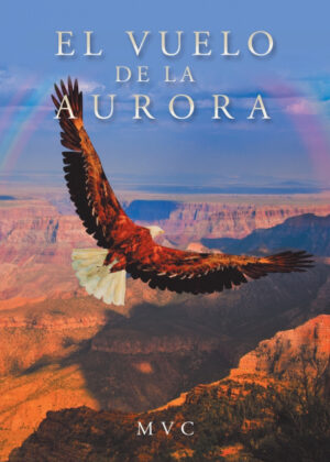 Libro El Vuelo De La Aurora <span> M V C </span> - KusiBooks