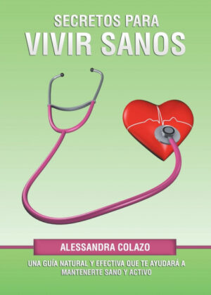 Libro Secretos Para Vivir Sanos <span> Alessandra Colazo </span> - KusiBooks