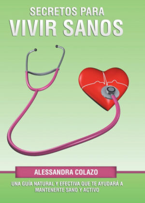 Libro Secretos Para Vivir Sanos <span> Alessandra Colazo </span> - KusiBooks
