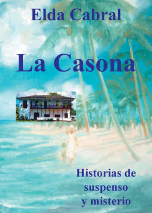 Libro La Casona <span> Elda Cabral </span> - KusiBooks