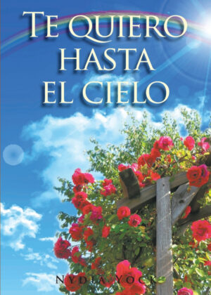 Libro Te quiero hasta el cielo <span> Nydia Yock </span> - KusiBooks