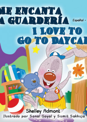 Me encanta la guardería I Love to Go to Daycare <span> Shelley Admont/KidKiddos Books </span>