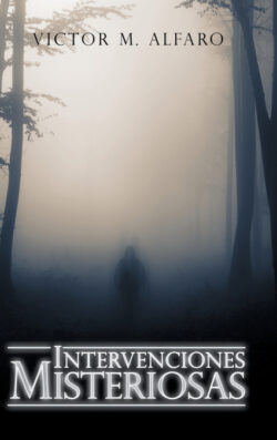 Libro Intervenciones Misteriosas  Victor M. Alfaro  - KusiBooks