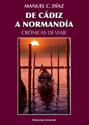 Libro DE CÁDIZ A NORMANDÁA / CRÓNICAS DE VIAJE <span> Manuel C. Díaz </span> - KusiBooks