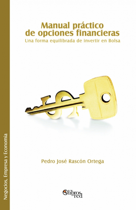 Manual Practico De Opciones Financieras. Una Forma Equilibrada De Invertir En Bolsa 1 Libro Manual Practico De Opciones Financieras. Una Forma Equilibrada De Invertir En Bolsa - KusiBooks