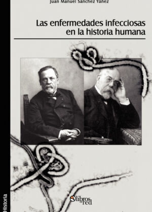 Las Enfermedades Infecciosas En La Historia Humana <span> Juan Manuel Sanchez Yanez </span>