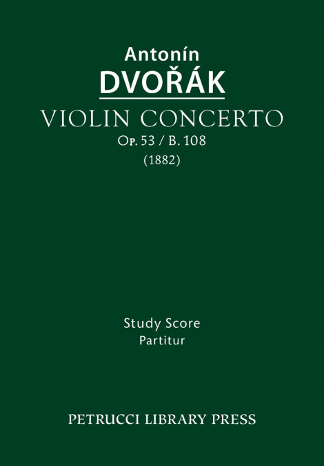 Violin Concerto, Op.53 / B.108 <span> Antonín Dvoák </span> 1 Libro Violin Concerto, Op.53 / B.108 Antonín Dvoák - KusiBooks
