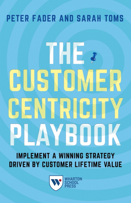 The Customer Centricity Playbook <span> Peter S. Fader/Peter Fader/Sarah E. Toms </span> 1 Libro The Customer Centricity Playbook Peter S. Fader/Peter Fader/Sarah E. Toms - KusiBooks