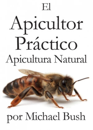 Libro El Apicultor Practico Volumenes I, II & III Apicultor Natural <span> Michael Bush </span> - KusiBooks