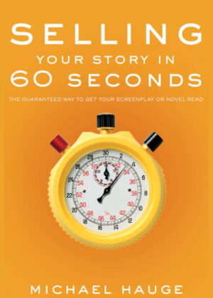 Libro Selling Your Story in 60 Seconds <span> Michael Hauge </span> - KusiBooks