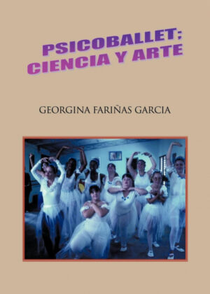 Psicoballet; Ciencia y Arte <span> Georgina Fari Garcia </span>