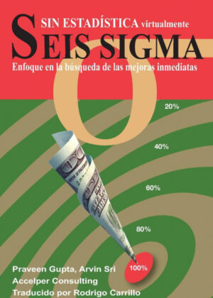 Libro Seis Sigma sin Estadística <span> Praveen Gupta/Arvin Sri </span> - KusiBooks