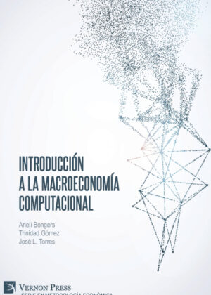 Libro Introducción a la Macroeconomía Computacional <span> Anelí Bongers/Trinidad Gómez/José L. Torres </span> - KusiBooks