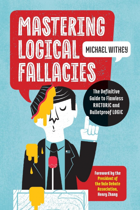 Mastering Logical Fallacies <span> Michael Withey </span> 1 Libro Mastering Logical Fallacies Michael Withey - KusiBooks