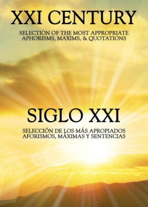Libro XXI CENTURY SELECTION OF THE MOST APPROPRIATE APHORISMS, MAXIMS & QUOTATIONS / SIGLO XXI SELECCIÓN DE LOS MÁS APROPIADOS AFORISMOS, MÁXIMAS Y SENTENCIAS <span> Jaypes </span> - KusiBooks