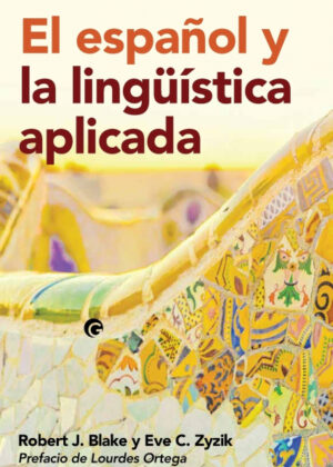 Libro El Espanol y La Linguistica Aplicada <span> Robert J. Blake/Eve. C. Zyzik </span> - KusiBooks
