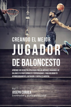 Libro Creando el Mejor Jugador de Baloncesto  Joseph Correa  - KusiBooks
