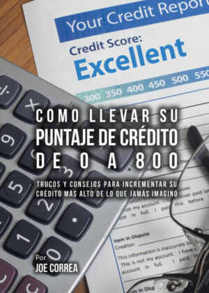 Libro Como Llevar Su Puntaje De Crédito De 0 a 800 <span> Joe Correa </span> - KusiBooks