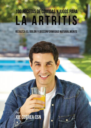 Libro 100 Recetas de Comidas y Jugos para la Artritis <span> Joe Correa </span> - KusiBooks
