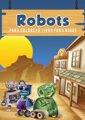 Libro Robots para colorear libro para niños <span> Young Scholar </span> - KusiBooks