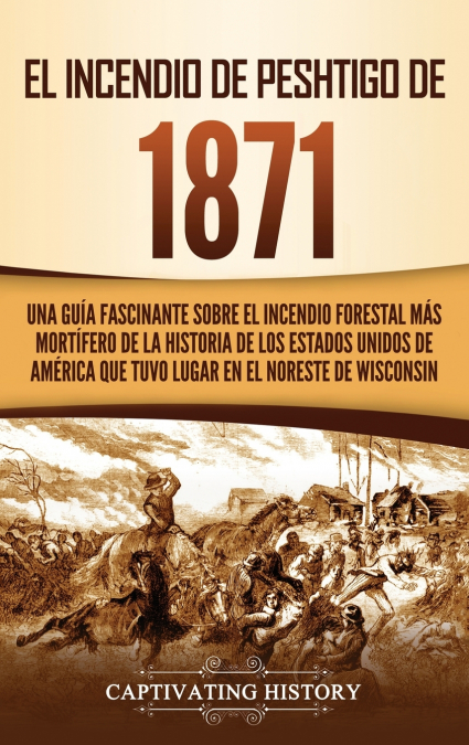 El Incendio De Peshtigo De 1871 1 Libro El Incendio De Peshtigo De 1871 - KusiBooks