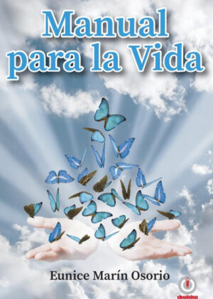 Libro Manual para la vida <span> Eunice Marín Osorio </span> - KusiBooks
