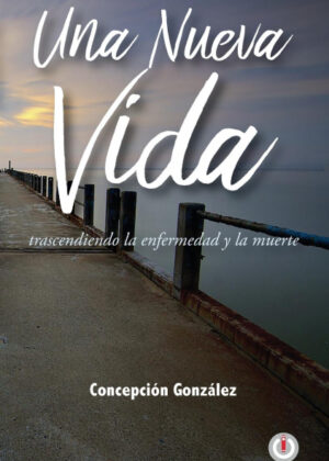 Libro Una nueva vida <span> Concepcion Gonzalez </span> - KusiBooks