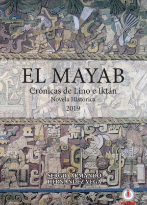 Libro El Mayab <span> Sergio Armando Hernández Vega </span> - KusiBooks