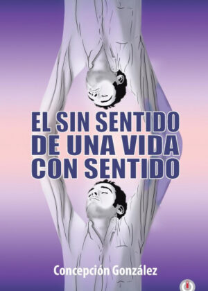 Libro El sin sentido de una vida con sentido <span> Concepcion Gonzalez </span> - KusiBooks