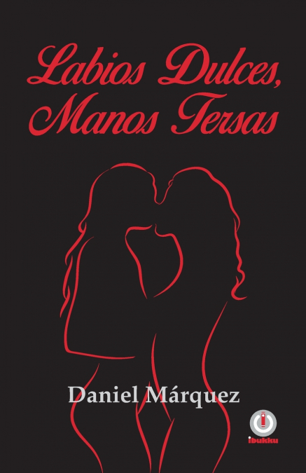 Labios dulces, manos tersas <span> Daniel Márquez </span> 1 Libro Labios dulces, manos tersas Daniel Márquez - KusiBooks