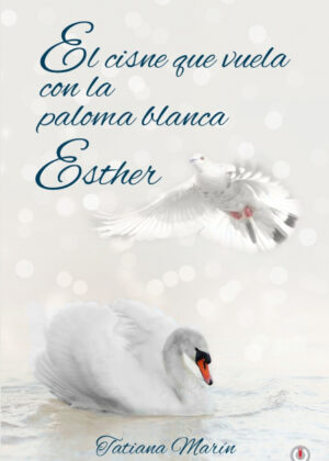 Libro El cisne que vuela con la paloma blanca <span> Tatiana Marín </span> - KusiBooks