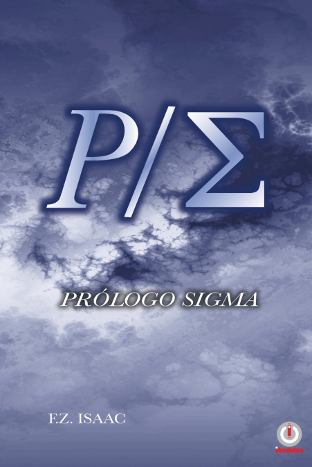 Prólogo Sigma <span> F.Z. Isaac </span> 1 Libro Prólogo Sigma F.Z. Isaac - KusiBooks