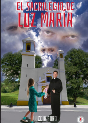Libro El sacrilegio de Luz María <span> Luccia Ford </span> - KusiBooks
