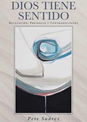 Libro Dios Tiene Sentido <span> Pete Suarez </span> - KusiBooks