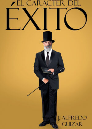 Libro El Carácter Del Éxito <span> J Alfredo Guizar </span> - KusiBooks