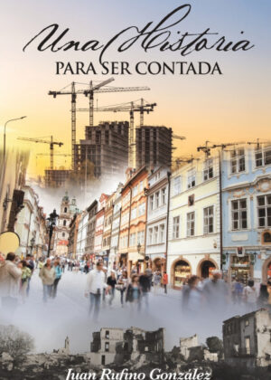 Libro Una Historia Para Ser Contada <span> Juan Rufino Gonzalez </span> - KusiBooks