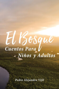 Libro El Bosque  Pedro Alejandro Vijil  - KusiBooks