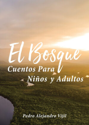 Libro El Bosque <span> Pedro Alejandro Vijil </span> - KusiBooks