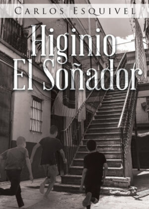Libro Higinio El Soñador <span> Carlos Esquivel </span> - KusiBooks