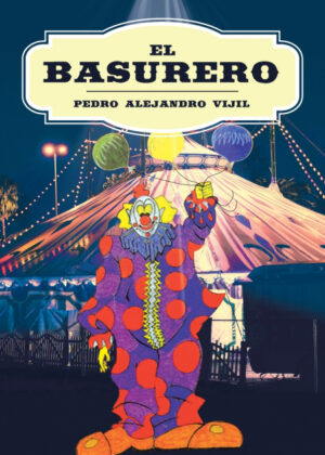 Libro El Basurero <span> Pedro Alejandro Vijil </span> - KusiBooks