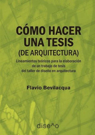 Cómo hacer una tesis (de arquitectura) <span> Flavio Bevilacqua </span> 1 Libro Cómo hacer una tesis Flavio Bevilacqua - KusiBooks