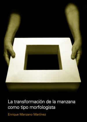 La transformación de la manzana como tipo morfologista <span> Enrique Manzano Martinez </span>