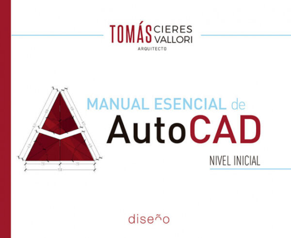 Manual esencial de Autocad <span> Tomas Cieres Vallori </span>