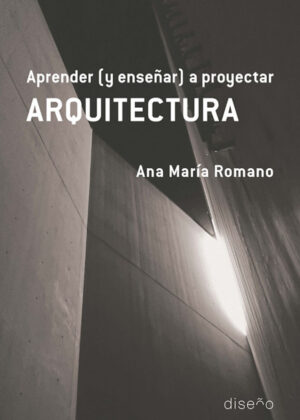 Aprender (y enseñar) a proyectar ARQUITECTURA <span> Ana María Romano </span>