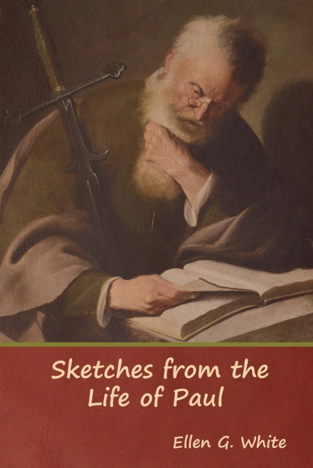 Sketches from the Life of Paul <span> Ellen G. White </span> 1 Libro Sketches from the Life of Paul Ellen G. White - KusiBooks