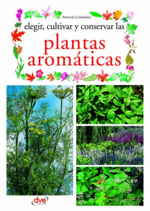 Libro Elegir, cultivar y conservar las plantas aromáticas <span> Le Jardinier </span> - KusiBooks
