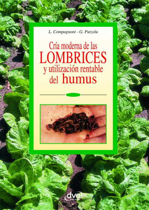 Cría moderna de las lombrices y utilización rentable del humus <span> Compagnoni G. Putzolu </span> 1 Libro Cría moderna de las lombrices y utilización rentable del humus Compagnoni G. Putzolu - KusiBooks