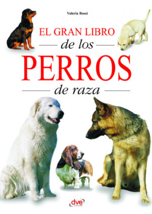 Libro El gran libro de los perros de raza <span> Valeria Rossi </span> - KusiBooks